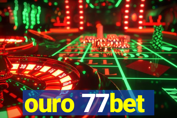 ouro 77bet